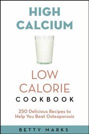 Cover of: The high-calcium, low-calorie cookbook by Betty Marks