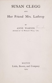 Susan Clegg and Her Friend Mrs. Lathrop by Anne Warner