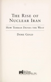 Cover of: The rise of nuclear Iran: how Tehran defies the West
