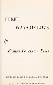 Three ways of love by Frances Parkinson Keyes