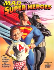 Mad about super heroes by Nick Meglin, John Ficarra