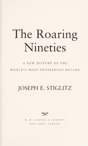 Cover of: The roaring nineties by Joseph E. Stiglitz
