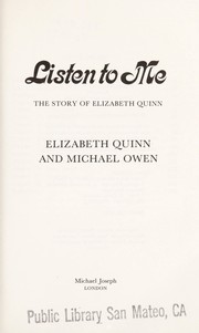 Cover of: Listen to me : the story of Elizabeth Quinn