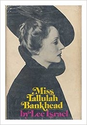 Miss Tallulah Bankhead by Lee Israel