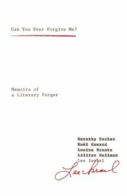Cover of: Can You Ever Forgive Me?: Memoirs of a Literary Forger