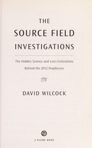 The source field investigations by David Wilcock