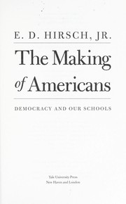 Cover of: The making of Americans: democracy and our schools
