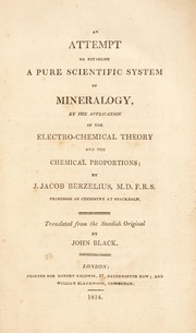 Cover of: An attempt to establish a pure scientific system of mineralogy, by the application of the electro-chemical theory and the chemical proportions