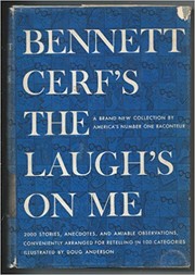 Cover of: The Laugh's on Me: 2000 Stories, Anecdotes, and Amiable Observations, Conveniently Arranged for Retelling, in 100 Categories; A Brand-New Collection by America's Number-One Raconteur