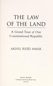 Cover of: The law of the land: a grand tour of our constitutional republic