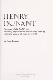 Cover of: Henry Dunant : founder of the Red Cross, the relief organization dedicated to helping suffering people all over the world