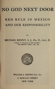 Cover of: No God next door: red rule in Mexico and our responsibility