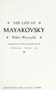 The life of Mayakovsky by Wiktor Woroszylski