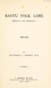 Bantu folk lore (medical and general) by Matthew L. Hewat