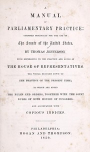 Cover of: A manual of parliamentary practice.: For the use of the Senate of the United States.