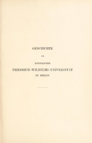 Cover of: Geschichte der K©œniglichen Friedrich-Wilhelms-universit©Þt zu Berlin