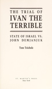 Cover of: The trial of Ivan the Terrible: state of Israel vs. John Demjanjuk
