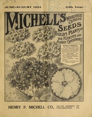 Cover of: Michell's wholesale catalog of seeds, bulbs, plants, etc. for florists and market gardeners: June-August 1924, 34th year