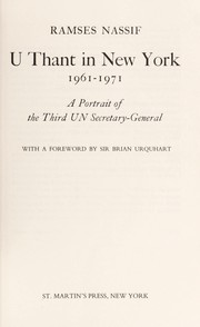 Cover of: U Thant in New York, 1961-1971: a portrait of the third UN secretary-general