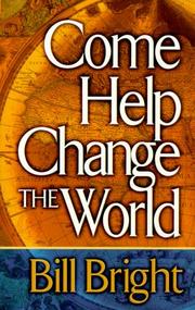 Cover of: Come help change the world by Bill Bright