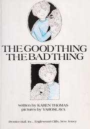 Cover of: The good thing ... the bad thing