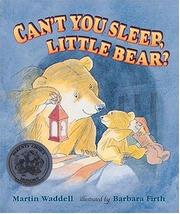 Can't You Sleep, Little Bear? by Martin Waddell, Barbara Firth, Martin Waddell