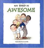 Cover of: My dad is awesome by Nick Butterworth