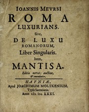 Cover of: Ioannis MeursI Roma luxurians, sive, De luxu Romanorum liber singularis: item, mantisa