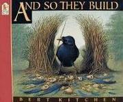 Cover of: And So They Build by Bert Kitchen