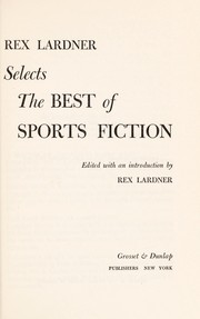 Cover of: Rex Lardner selects the best of sports fiction.