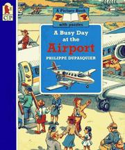 Busy Day at the Airport, A (Dupasquier, Philippe. Picture Book With Puzzles.) by Philippe Dupasquier