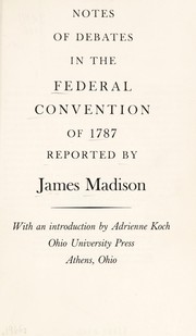 Cover of: Notes of debates in the Federal Convention of 1787