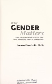 Cover of: Why gender matters: what parents and teachers need to know about the emerging science of sex differences