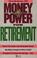 Cover of: Money power for retirement