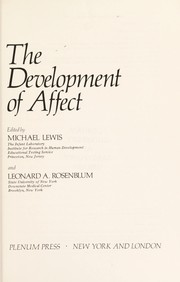 Cover of: The Development of affect by edited by Michael Lewis and Leonard A. Rosenblum.