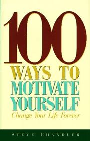 100 ways to motivate yourself by Steve Chandler