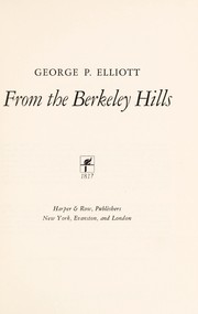 Cover of: From the Berkeley Hills by Elliott, George P.