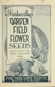 Cover of: Trustworthy garden, field, flower seeds adapted to New England: 1924