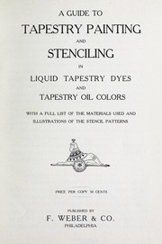 Cover of: A guide to tapestry painting and stenciling in liquid tapestry dyes and tapestry oil colors