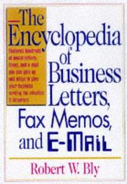 Cover of: The encyclopedia of business letters, fax memos, and e-mail by Robert W. Bly