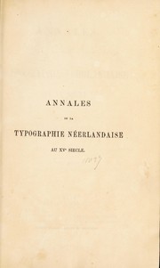 Annales de la typographie n©♭erlandaise au XVe si©·cle by M. F. A. G. Campbell
