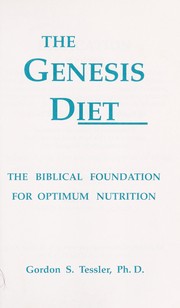 Cover of: The Genesis diet : the biblical foundation for optimum nutrition