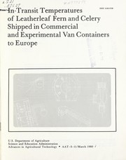 In transit temperatures of leatherleaf fern and celery shipped in commercial and experimental van containers to Europe by Lawrence A. Risse