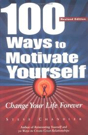 Cover of: 100 ways to motivate yourself by Steve Chandler