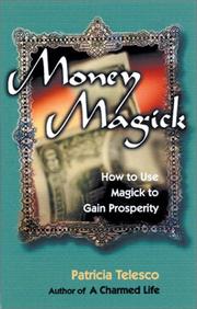 Cover of: Money Magick: How to Use Magick to Gain Prosperity