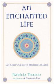 Cover of: An Enchanted Life : An Adept's Guide to Masterful Magick