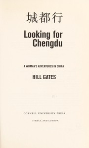 Cover of: Looking for Chengdu =: [Chʻeng-tu hsing] : a woman's adventures in China