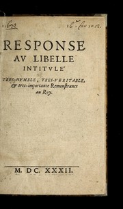 Cover of: Response au libelle intitule , Tres-humble, tres-veritable & tres-importante Remonstrance au Roy