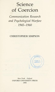 Cover of: Science of coercion : communication research and psychological warfare, 1945-1960