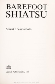 Cover of: Barefoot shiatsu by Shizuko Yamamoto